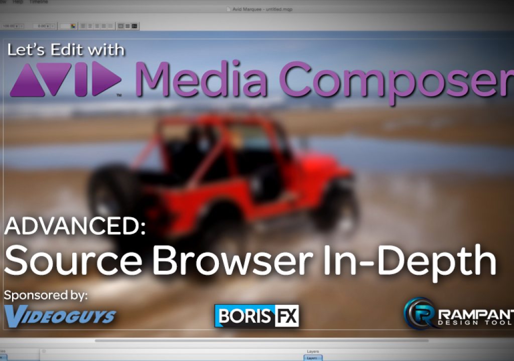 Let’s Edit with Media Composer – ADVANCED – Source Browser In-Depth 1
