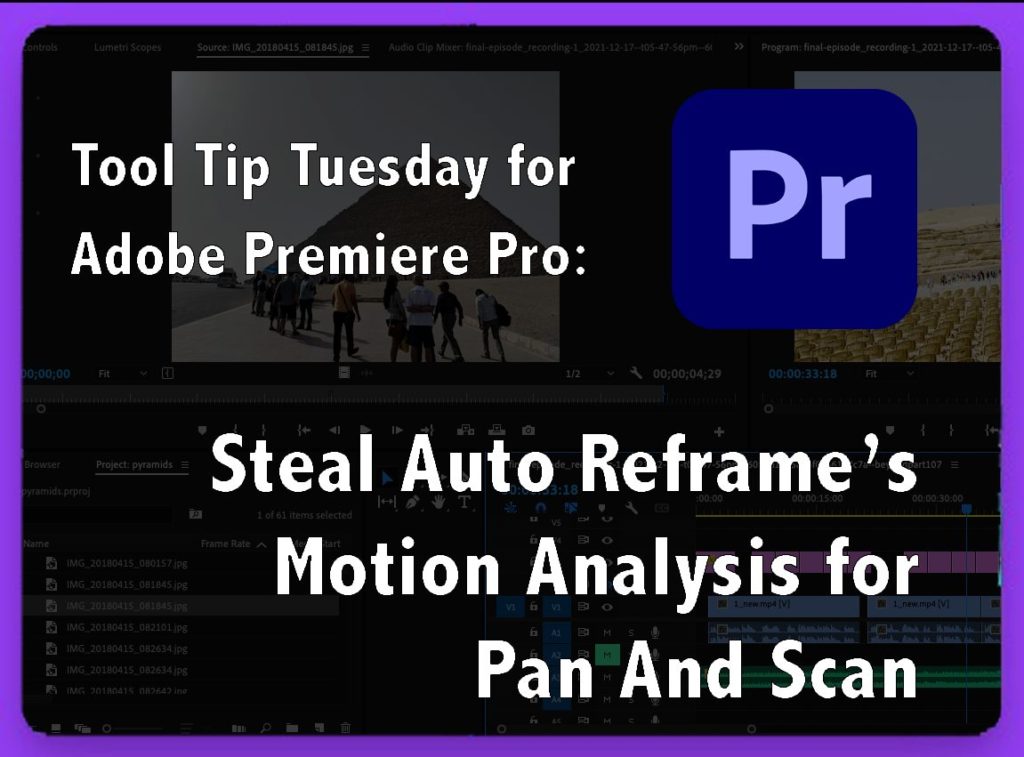 Tool Tip Tuesday for Adobe Premiere Pro: Steal Auto Reframe's Motion Analysis for Pan and Scan 13