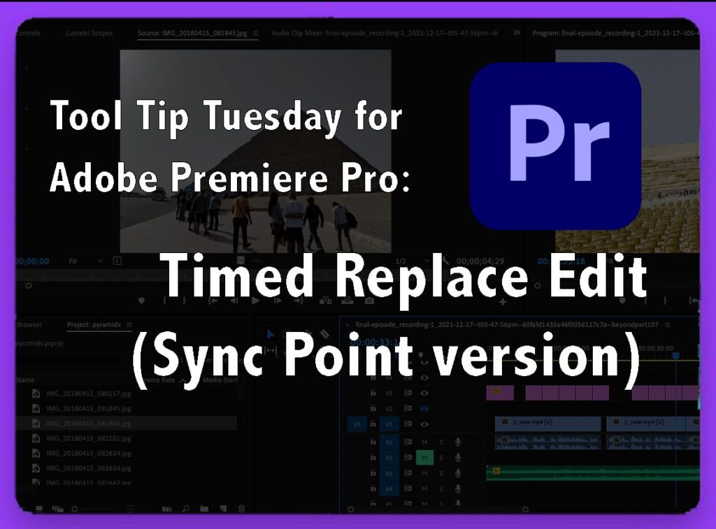 Tool Tip Tuesday for Adobe Premiere Pro: Timed Replace Edit (Sync Point version) 9
