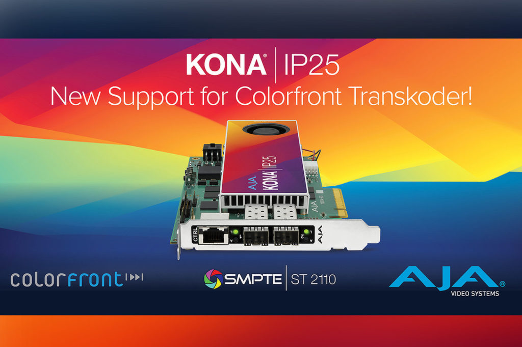 AJA announces KONA IP25 integration with Colorfront software