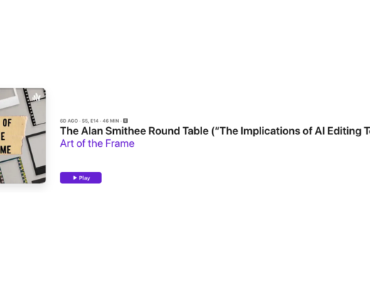 Art of the Frame Podcast: The Alan Smithee Round Table – Exploring the Implications of AI Editing Tools 3