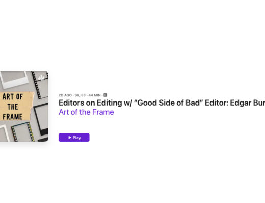 Art of the Frame Podcast: Editors on Editing with “Good Side of Bad” Editor: Edgar Burcksen 11