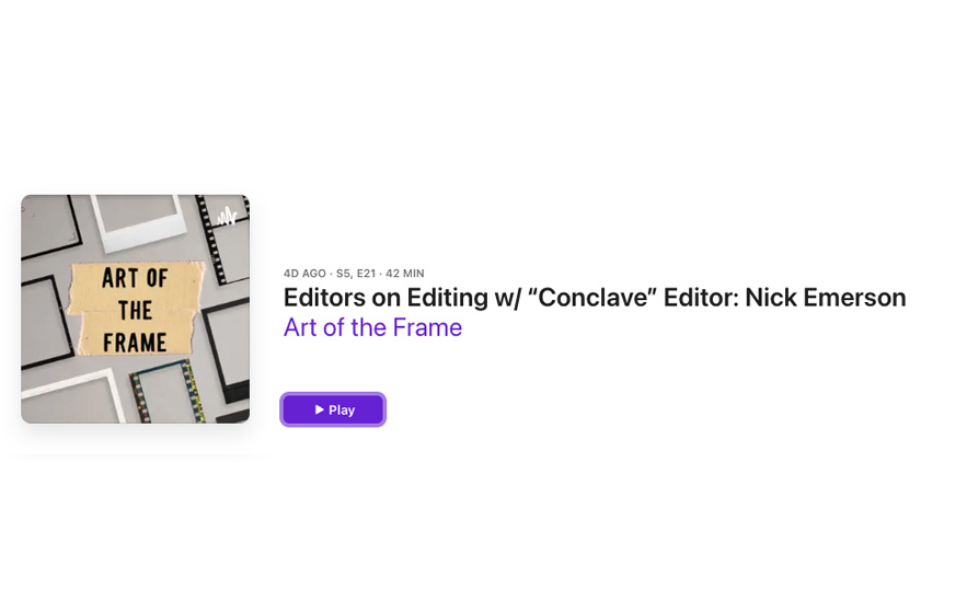 Art of the Frame Podcast: Editors on Editing with “Conclave” Editor Nick Emerson 1