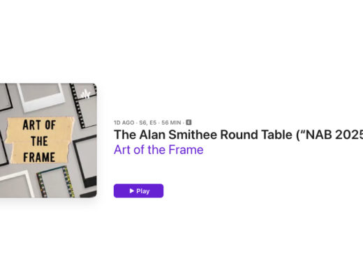 Art of the Frame Podcast: The Alan Smithee Round Table – Insights and Updates from NAB 2025 9