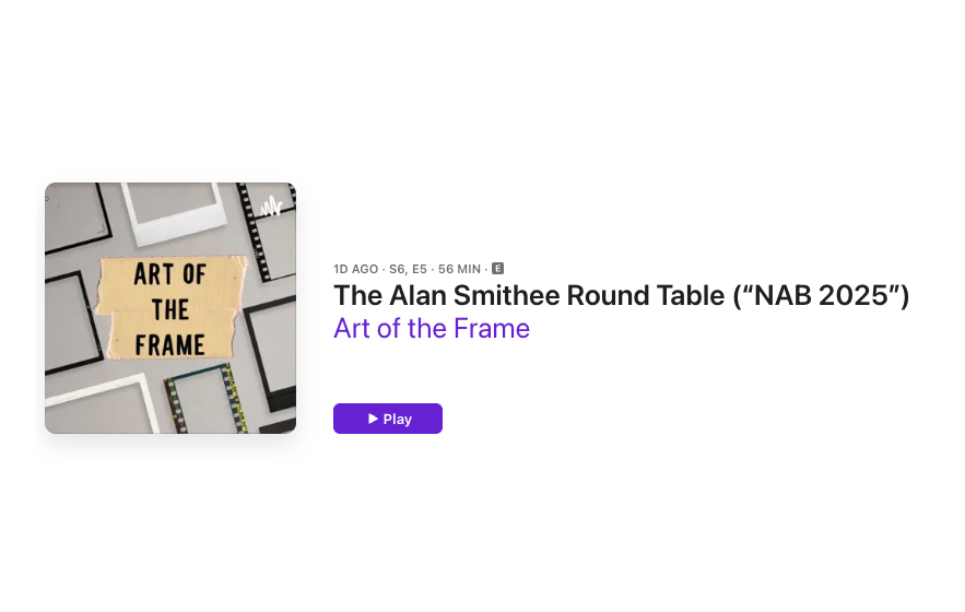 Art of the Frame Podcast: The Alan Smithee Round Table – Insights and Updates from NAB 2025 1