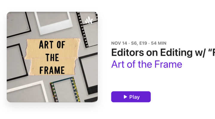 Art of the Frame Podcast: Editors on Editing with “Frankenstein” Editor: Evan Schiff 1