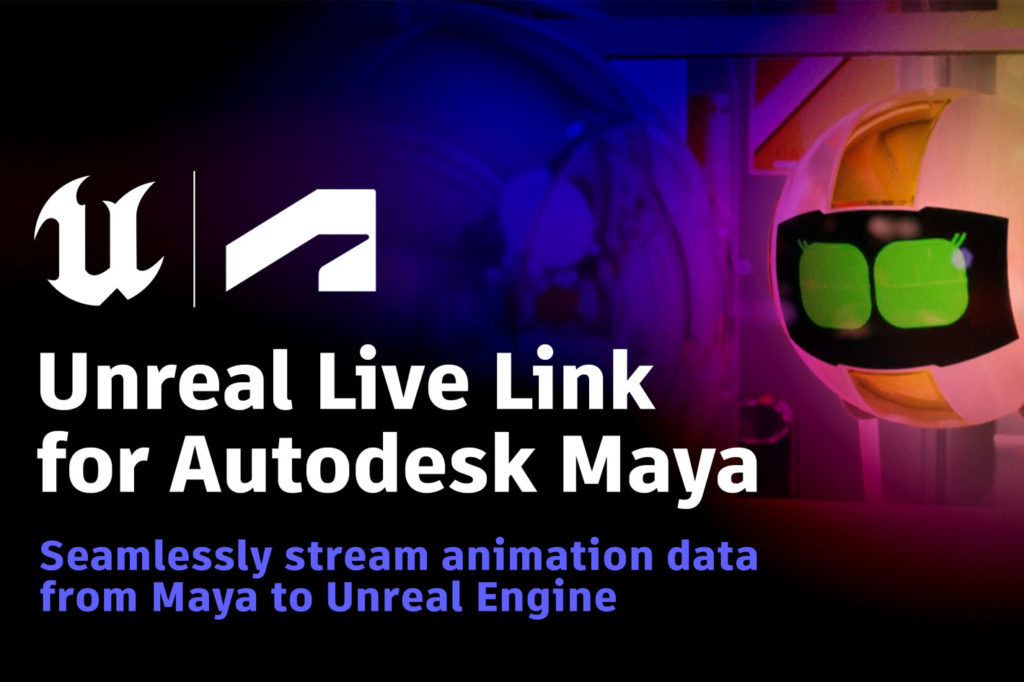 New Unreal plugin for Autodesk Maya is ideal for Virtual Production