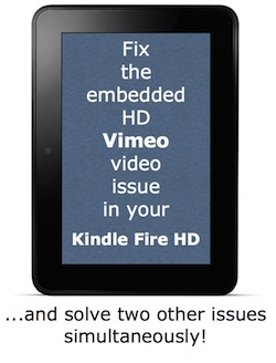 How to fix embedded Vimeo videos on your Kindle Fire HD 7