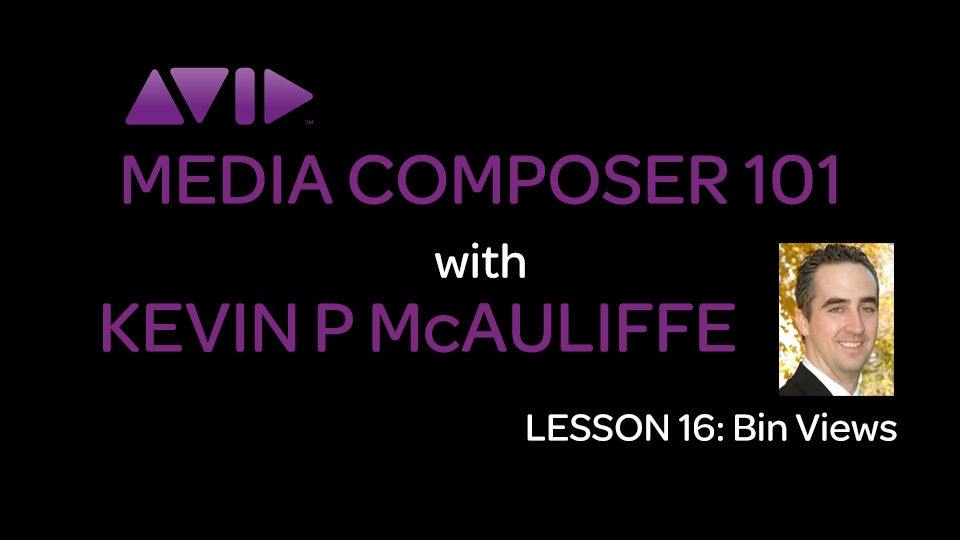 Media Composer 101 - Lesson 16 - Bin Views 1