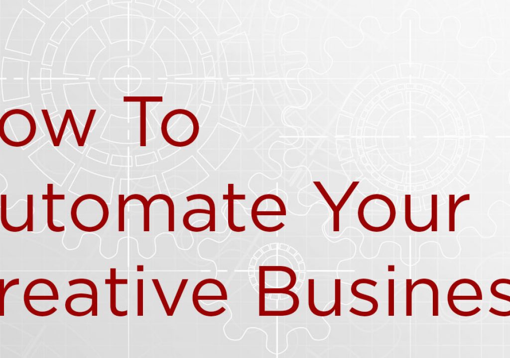 Automating Your Creative Business 7