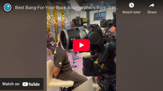 PVC at NAB 2025 - The best bang for your buck anamorphic lenses from Blazar 1