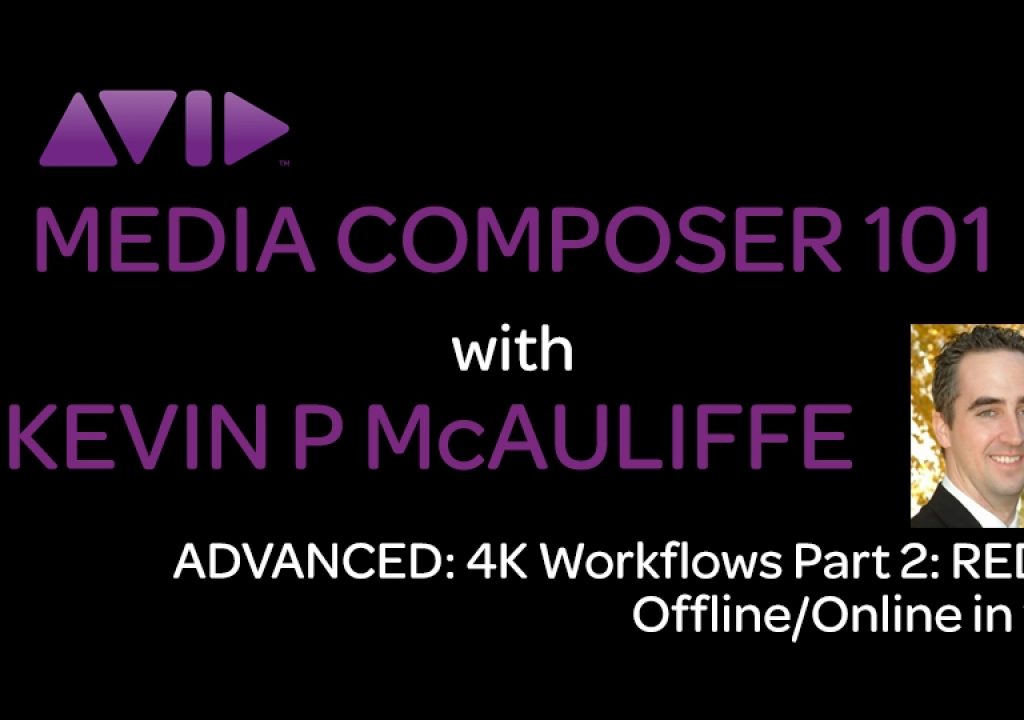 Media Composer 101 - Advanced - 4K Workflows Part 2: RED 4K Offline/Online in v8.3 1