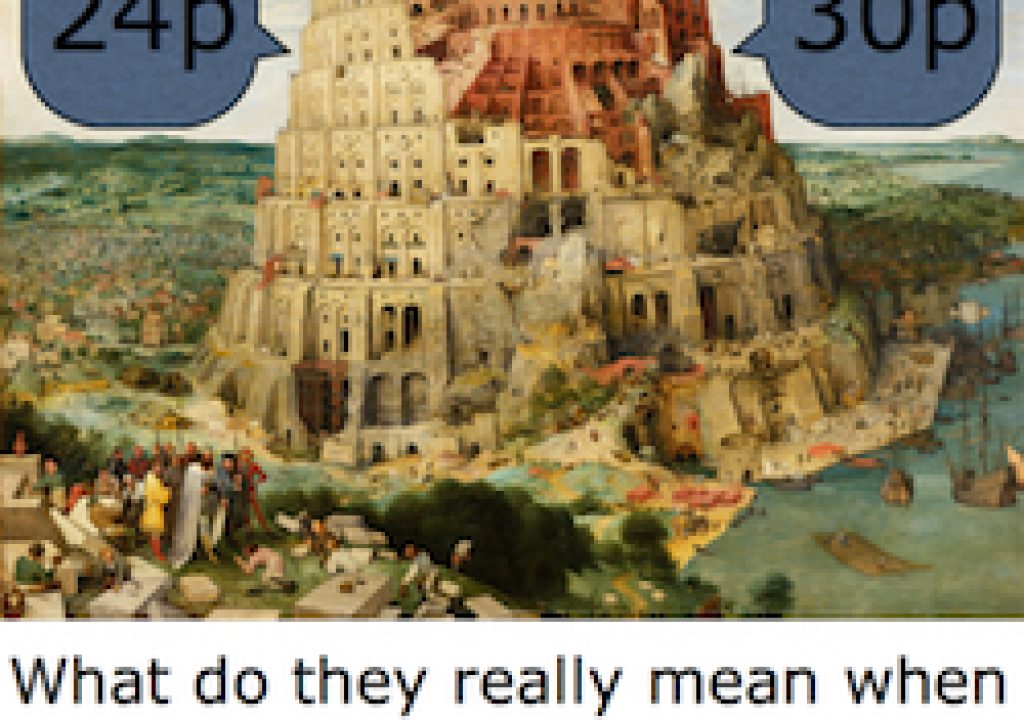 Video framerates and the Tower of Babel: a translation guide 7