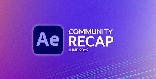 After Effects Roundup for July 2022 14
