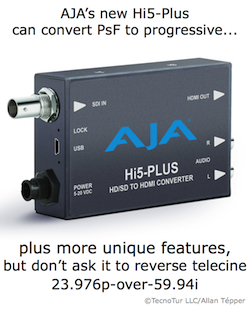 AJA converts PsF-to-progressive with new Hi5-Plus converter 33