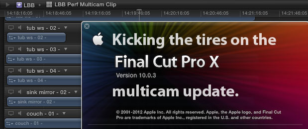 Kicking the tires on the Final Cut Pro X 10.0.3 Multicam update 1