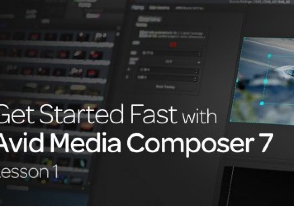 Get Started Fast with Avid Media Composer 7: Lesson 1 1