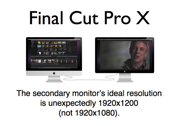 Why FCP X's secondary monitor should be 1920x1200, not 1920x1080 1