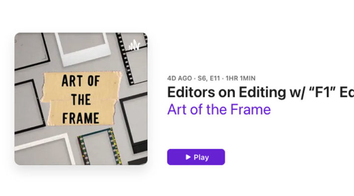 Art of the Frame Podcast: Editors on Editing with “F1” Editor Stephen Mirrione 1