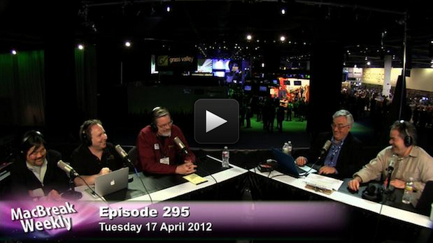 At NAB 2012: Jordan, Okada & Tépper join Laporte and Lindsay on MacBreak Weekly 1