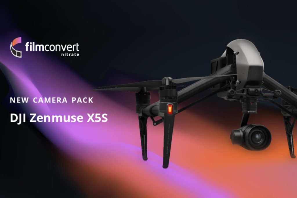 FillmConvert: new camera packs for DJI Zenmuse X5S and X7 cameras
