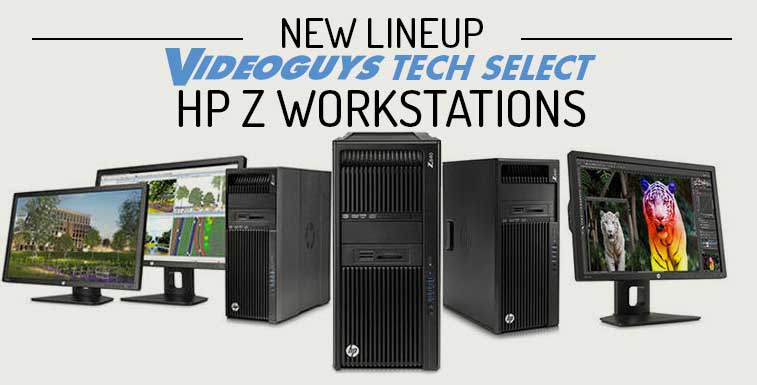 Videoguys Tech Select HP Z Workstations