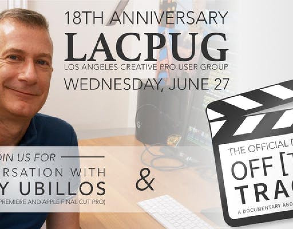 LACPUG to present Off The Tracks and Randy Ubillos at June 27 Event 3