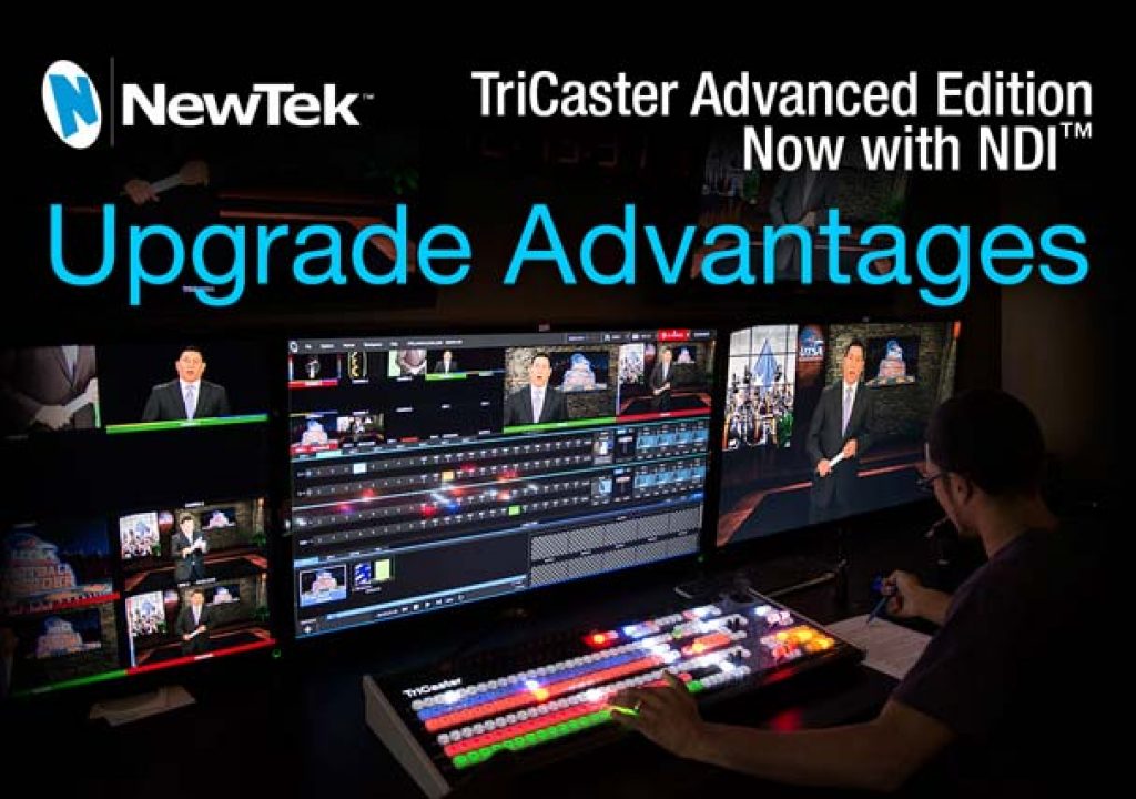 upgrade advantages for NewTek TriCaster Advanced Edition 2.0 with NDI
