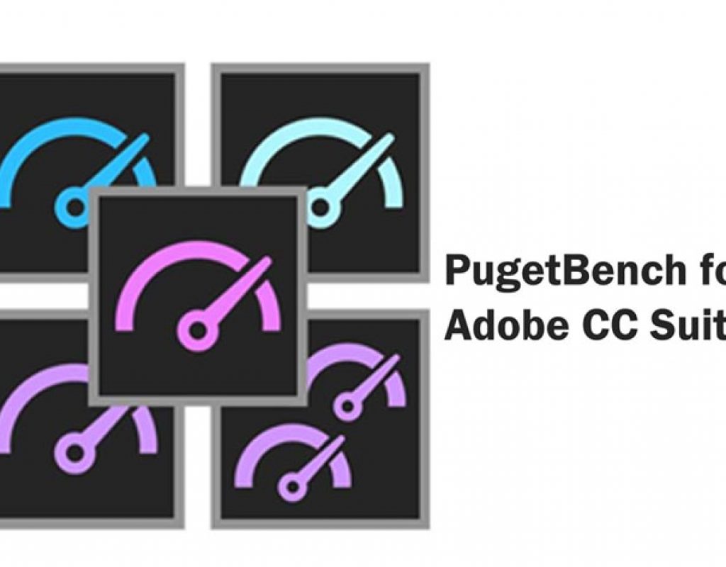 PugetBench for Adobe Creative Cloud: a complete benchmark