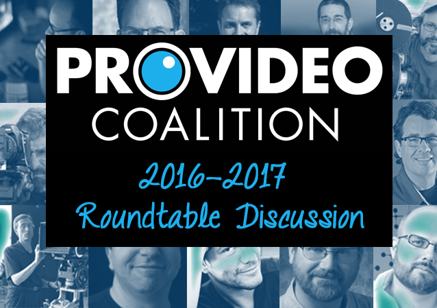Looking Back on 2016 and Forward to 2017 in Production and Post - A PVC Roundtable Discussion 29