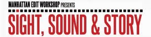 Manhattan Edit Workshop Presents: Sight, Sound & Story 2015 2