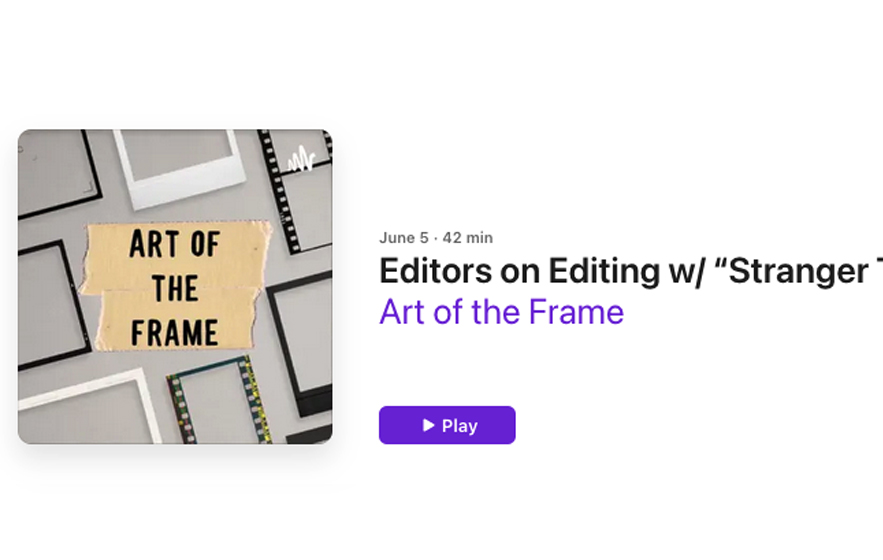 Art of the Frame Podcast: Editors on Editing with “Stranger Things” Editor Dean Zimmerman 1
