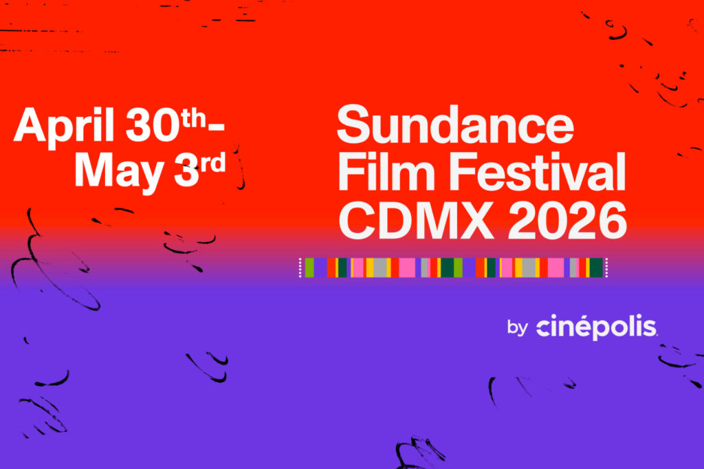 Sundance Film Festival: CDMX 2026 returns for its third edition