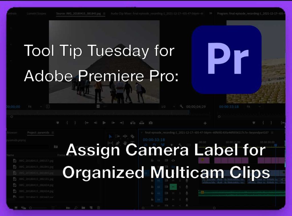 Tool Tip Tuesday for Adobe Premiere Pro: Assign Camera Label for Organized Multicam Clips 11