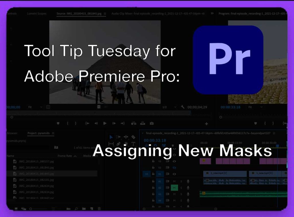 Tool Tip Tuesday for Adobe Premiere Pro: Assign New Masks 13