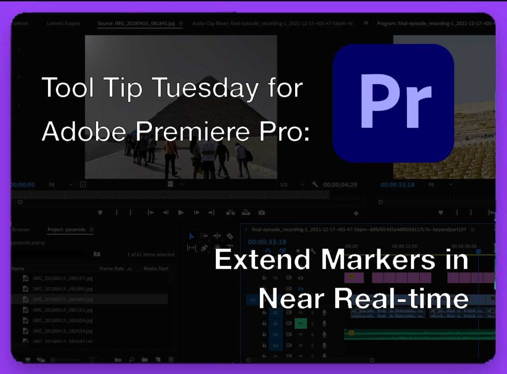 Tool Tip Tuesday for Adobe Premiere Pro: Extended Markers in Near Real-time 1