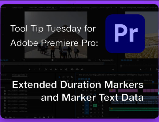 Tool Tip Tuesday for Adobe Premiere Pro: Extended Duration Markers and Marker Text Data 47