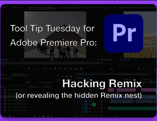 Tool Tip Tuesday for Adobe Premiere Pro: Hacking Remix (or revealing the hidden Remix nest) 5