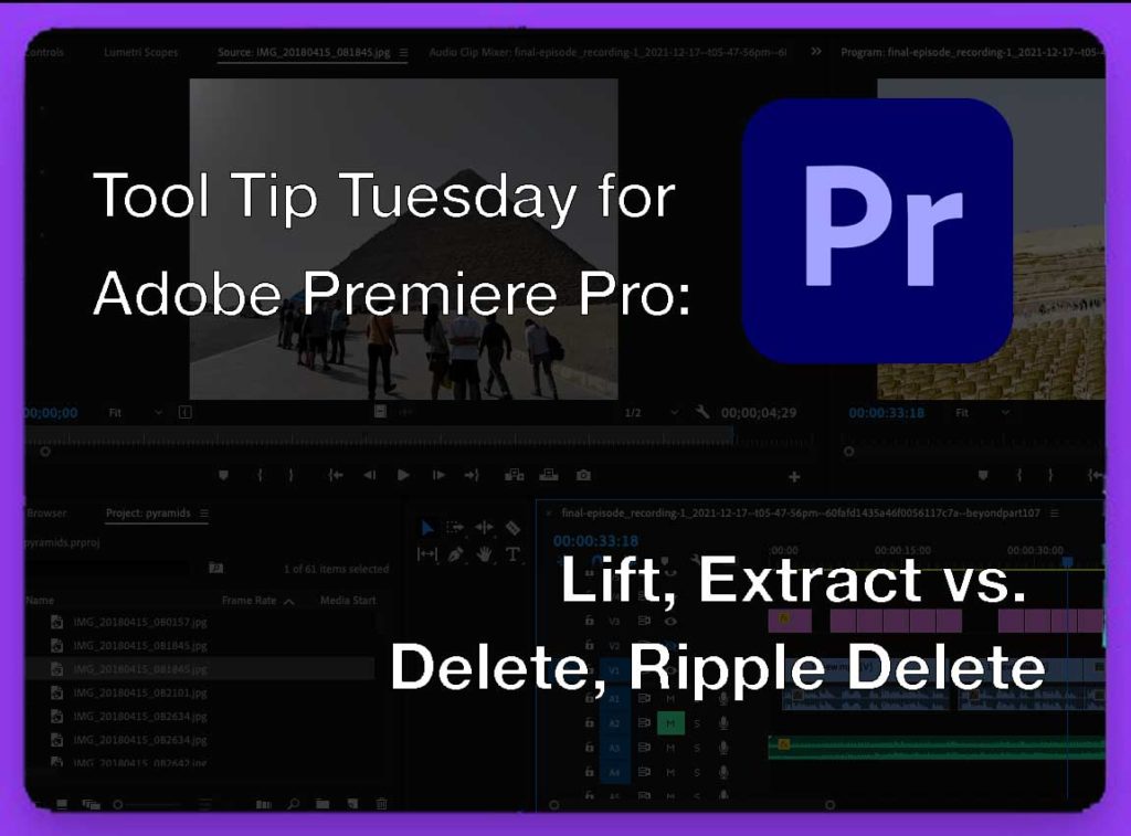 Tool Tip Tuesday for Adobe Premiere: Lift, Extract vs. Delete, Ripple Delete 1