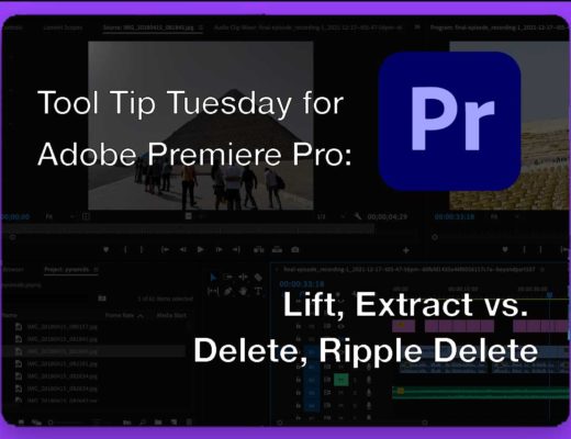 Tool Tip Tuesday for Adobe Premiere: Lift, Extract vs. Delete, Ripple Delete 20