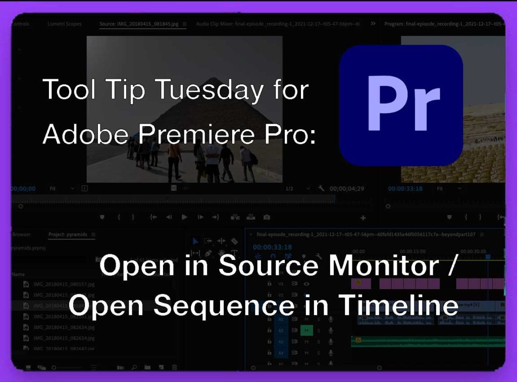 Tool Tip Tuesday for Adobe Premiere Pro: Open in Source Monitor, Open Sequence in Timeline 11
