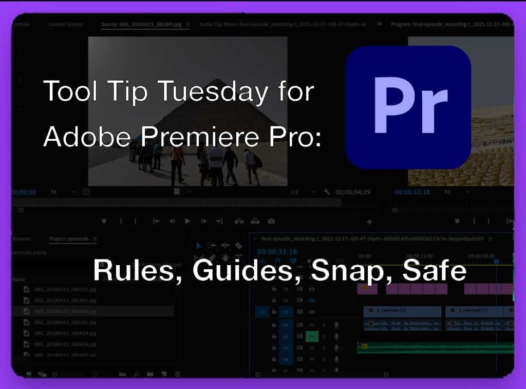 Tool Tip Tuesday for Adobe Premiere Pro: Rules, Guides, Snap, Safe 5