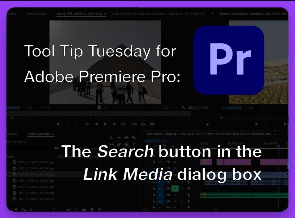 Tool Tip Tuesday for Adobe Premiere Pro: The Search button in the Link Media dialog box 9