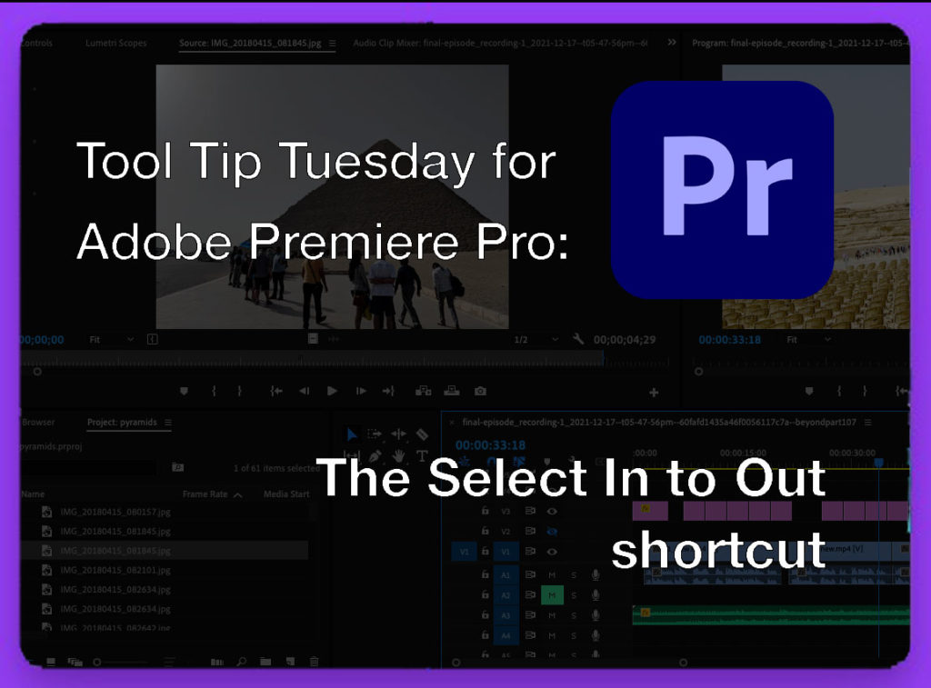 Tool Tip Tuesday for Adobe Premiere Pro: Select In to Out shortcut 7
