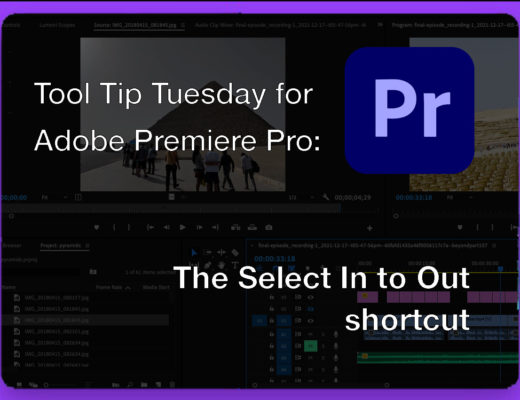 Tool Tip Tuesday for Adobe Premiere Pro: Select In to Out shortcut 7