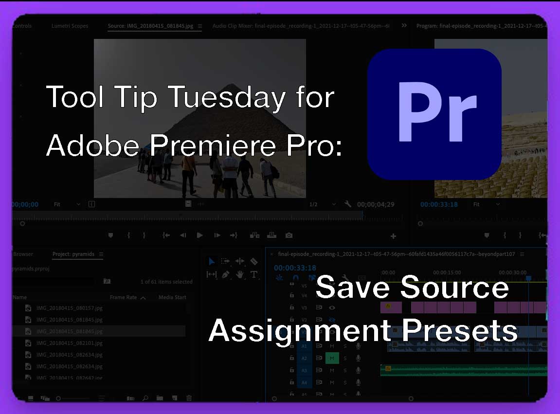 Tool Tip Tuesday for Adobe Premiere: Save Source Assignment Presets 17