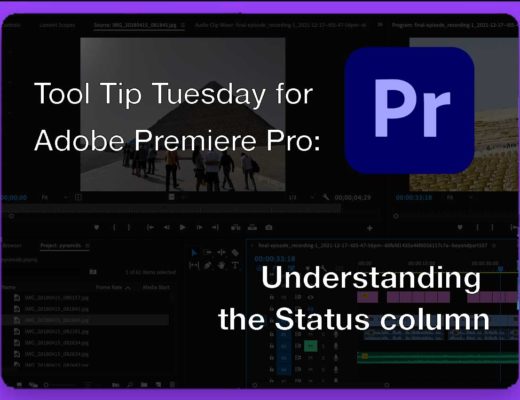 Tool Tip Tuesday for Adobe Premiere Pro: Understanding the Status column 29