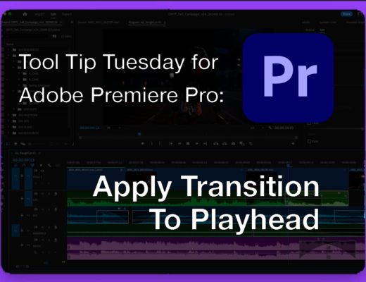 Tool Tip Tuesday for Adobe Premiere Pro: Apply Transition To Playhead 19