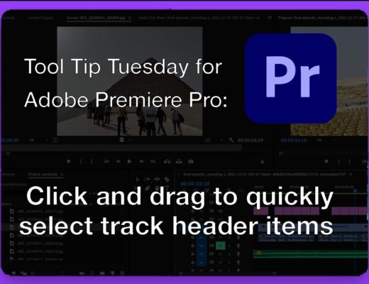 Tool Tip Tuesday for Adobe Premiere Pro: Click and drag to quickly select track header items 17