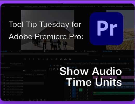 Tool Tip Tuesday for Adobe Premiere Pro: Show Audio Time Units 13